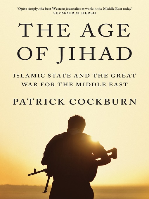 Title details for The Age of Jihad by Patrick Cockburn - Available